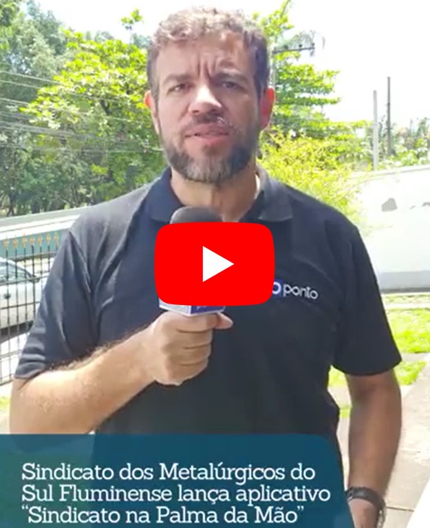 Sindicato dos Metalúrgicos do Sul Fluminense lança aplicativo “Sindicato na Palma da Mão”